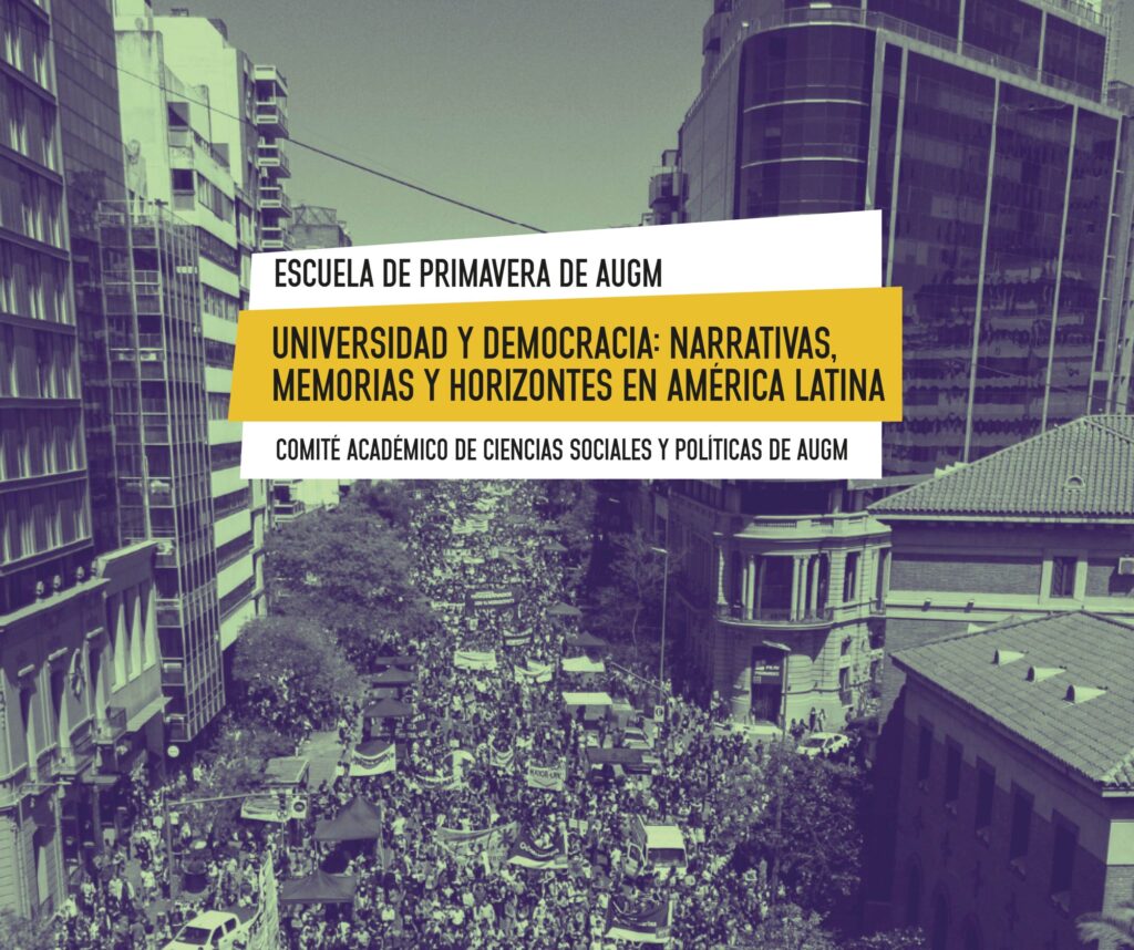 Escuela de Primavera de AUGM- Universidad y Democracia: Narrativas, Memorias y Horizontes en América Latina. Curso para estudiantes de grado y posgrado. Encuentros virtuales sincrónicos el 13, 14, 27 y 28 de noviembre. Nuevo plazo de inscripción; 20 de octubre.