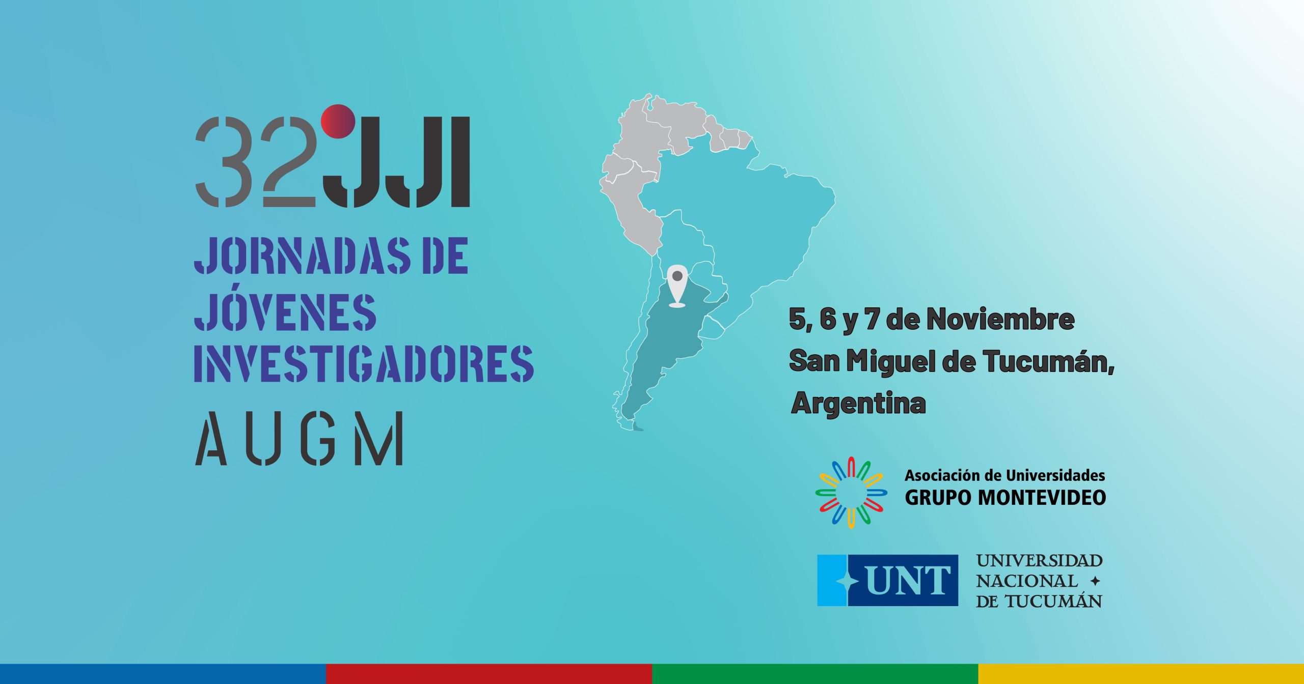 32 Jornadas de Jóvenes Investigadores de AUGM. Mapa de sudamérica, pin en la ciudad de Tucumán, Argentina. 5, 6 y 7 de noviembre en San Miguel de Tucumán, Argentina. Logos de la Asociación de Unviersidades del Grupo Montevideo y de la Universidad Nacional de Tucumán