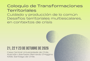 La XV Bienal del Coloquio sobre Transformaciones Territoriales abre inscripciones y extiende plazo para trabajos completos