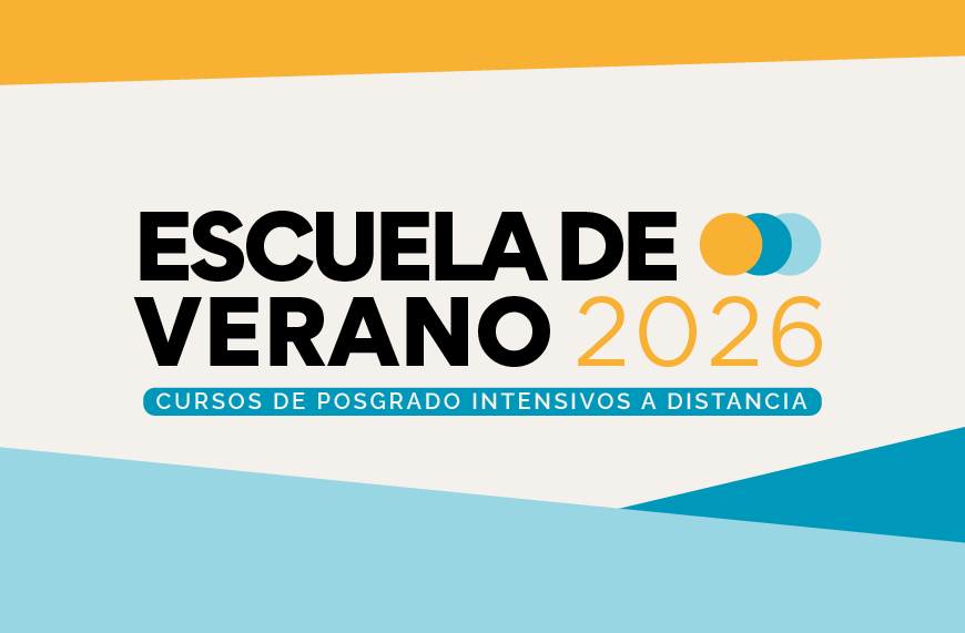 Escuela de Verano 2026. Cursos de posgrado intensivos a distancia.
